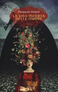 Immagine copertina libro La vita incerta delle ombre