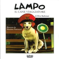 Immagine copertina libro Lampo il cane viaggiatore. Ediz. illustrata