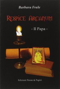 Immagine copertina libro Respice arcanum. Il papa