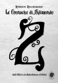 Immagine copertina libro Zak Elliot e la maledizione di Orkul. Le cronache di Aldimondo