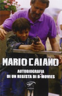 Immagine copertina libro Mario Caiano. Autobiografia di un regista di b-movies