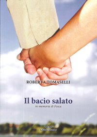 Immagine copertina libro Il bacio salato. In memoria di Fosca