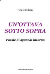 Immagine copertina libro Un'ottava sotto sopra. Poesie di sguardi intorno