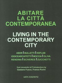 Immagine copertina libro Abiatare la città contemporanea-Living in the contemporary city. Ediz. bilingue