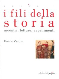 Immagine copertina libro I fili della storia. Incontri letture avvenimenti