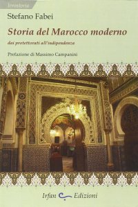 Immagine copertina libro Storia del Marocco moderno. Dai protettorati all'indipendenza
