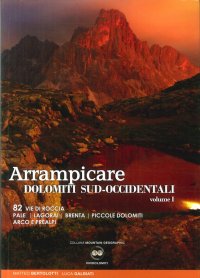 Immagine copertina libro Arrampicate Dolomiti sud-occidentali. Vol. 1: 82 vie di roccia Pale, Lagorai, Brenta, piccole Dolomiti Arco e Prealpi