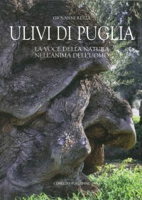 Immagine copertina libro Ulivi di Puglia. La voce della natura nell'anima dell'uomo. Ediz. illustrata