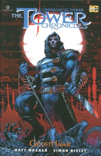 Immagine copertina libro The Tower chronicles-Le cronache di Tower. Vol. 1: Geisthawk