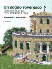 Immagine copertina libro Un sogno roveresco. Ricostruzione virtuale della vedetta dell'Imperiale di Pesaro