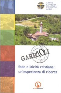 Immagine copertina libro Garbaoli 1974-2014. Fede e laicità cristiana. Un'esperienza di ricerca
