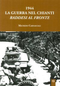 Immagine copertina libro 1944 la guerra nel Chianti. Raddesi al fronte