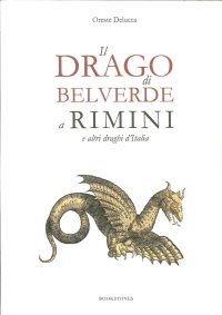 Immagine copertina libro Il drago di Belverde a Rimini e altri draghi d'Italia