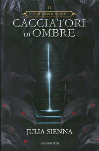 Immagine copertina libro Cacciatori di ombre. The dark hunt. Vol. 2
