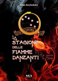 Immagine copertina libro La stagione delle fiamme danzanti. Un diario di Fiume