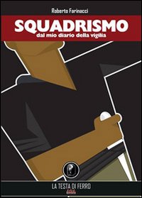 Immagine copertina libro Squadrismo. Dal mio diario della vigilia 1919-1922