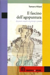 Immagine copertina libro Il fascino dell'agopuntura. Appunti semplici di principi e pratica