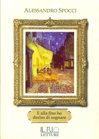 Immagine copertina libro E alla fine ho deciso di sognare