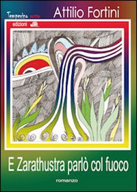 Immagine copertina libro E Zarathustra parlò col fuoco