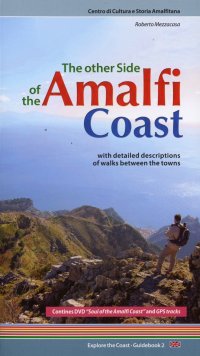 Immagine copertina libro The other side of the Amalfi Coast. With detailed descriptions of walks between the towns. Con DVD
