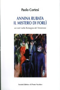 Immagine copertina libro Annina rubata. Il mistero di Forlì