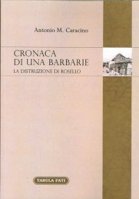 Immagine copertina libro Cronaca di una barbarie. La distruzione di Rosello