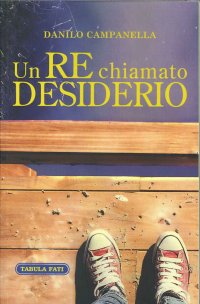 Immagine copertina libro Un re chiamato desiderio