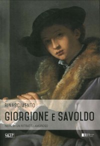 Immagine copertina libro Giorgione e Savoldo. Note di un ritratto amoroso. Ediz. illustrata