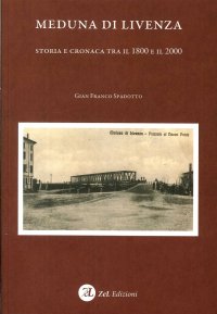 Immagine copertina libro Meduna di Livenza. Storia e cronaca tra il 1800 e il 2000