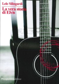 Immagine copertina libro La vera storia di Elvis