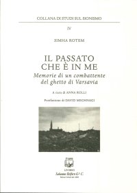 Immagine copertina libro Il passato che è in me. Memorie di un combattente del ghetto di Varsavia