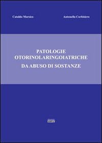 Immagine copertina libro Patologie otorinolaringoiatriche da abuso di sostanze