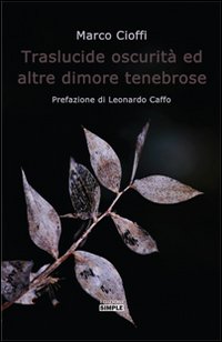 Immagine copertina libro Traslucide oscurità ed altre dimore tenebrose