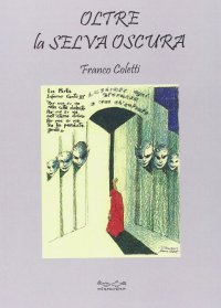 Immagine copertina libro Oltre la selva oscura. Ediz. illustrata