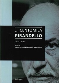 Immagine copertina libro ... Centomila Pirandello. Saggi critici
