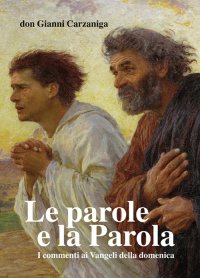 Immagine copertina libro Le parole e la parola. Commenti ai vangeli della domenica pubblicati su l'Eco di Bergamo dal 2009 al 2013. Con otto disegni di Giacomo Manzù