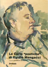Immagine copertina libro Le carte «poetiche» di Egidio Mengacci. Atti del Convegno (Urbino, 1-8 agosto 2008)