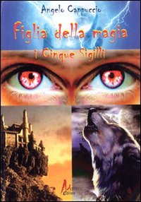 Immagine copertina libro Figlia della magia. I cinque sigillli