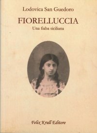 Immagine copertina libro Fiorelluccia. Una fiaba siciliana