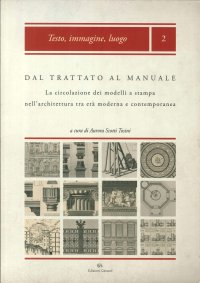 Immagine copertina libro Dal trattato al manuale. La circolazione dei modelli a stampa nell'architettura tra età moderna e contemporanea