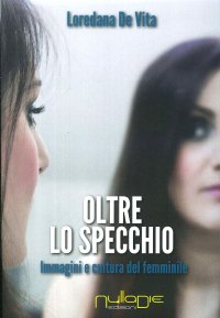 Immagine copertina libro Oltre lo specchio. Immagini e cultura del femminile