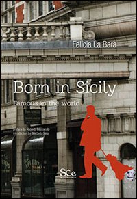 Immagine copertina libro Born in Sicily. Famous in the world
