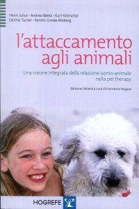Immagine copertina libro L'attaccamento agli animali. Una visione integrata della relazione uomo-animale nella pet therapy