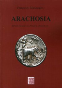 Immagine copertina libro Arachosia. Terra d'incontro tra oriente e occidente