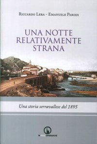 Immagine copertina libro Una notte relativamente strana. Una storia serravallese del 1895