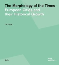 Immagine copertina libro The morphology of the times. European cities and their historical growth. Ediz. a colori