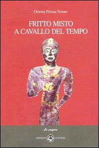 Immagine copertina libro Fritto misto a cavallo del tempo