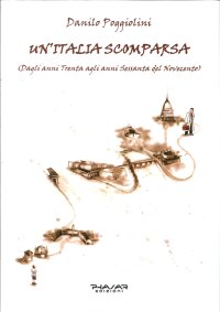 Immagine copertina libro Un'Italia scomparsa. Dagli anni Trenta agli anni Sessanta del Novecento