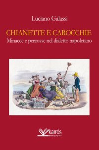 Immagine copertina libro Chianette e carocchie, minacce e percosse nel dialetto napoletano