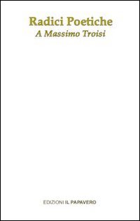 Immagine copertina libro Radici poetiche. A Massimo Troisi